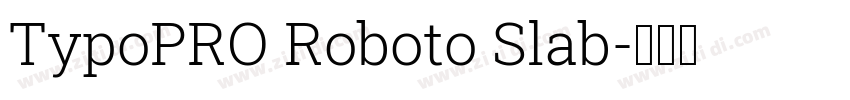 TypoPRO Roboto Slab字体转换